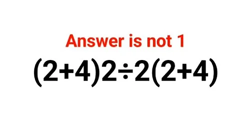 (2+4)2÷2(2+4) Answer is not 1. Can you solve this Ukraine Math Test problem?#math #ukraine