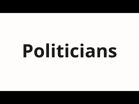 How to pronounce Politicians