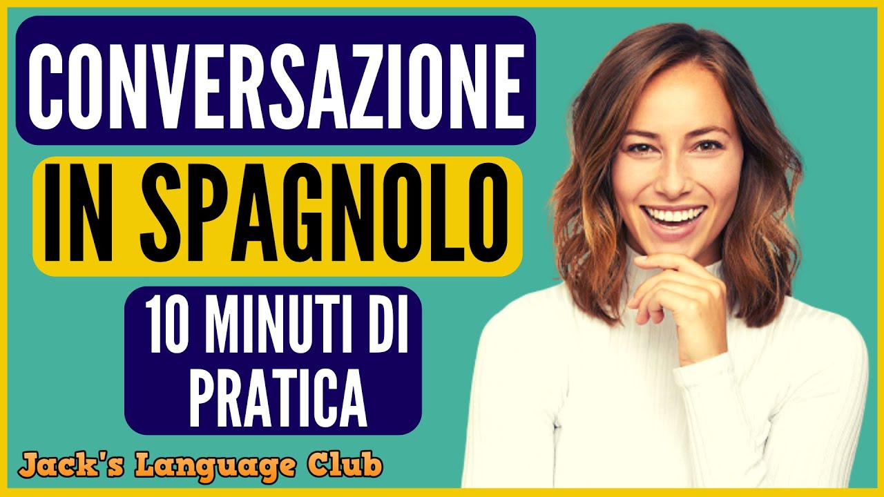 🔴 Impara lo spagnolo in 10 minuti 🔴 conversazione in spagnolo YouTube