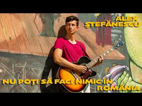 Alex Stefanescu - Nu poti sa faci nimic in Romania