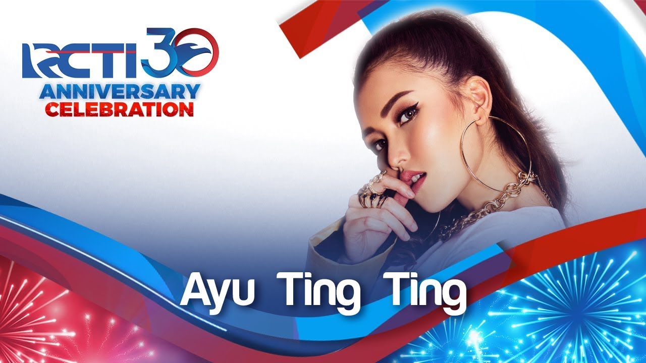RCTI 30 : ANNIVERSARY CELEBRATION – Ayu Ting Ting 