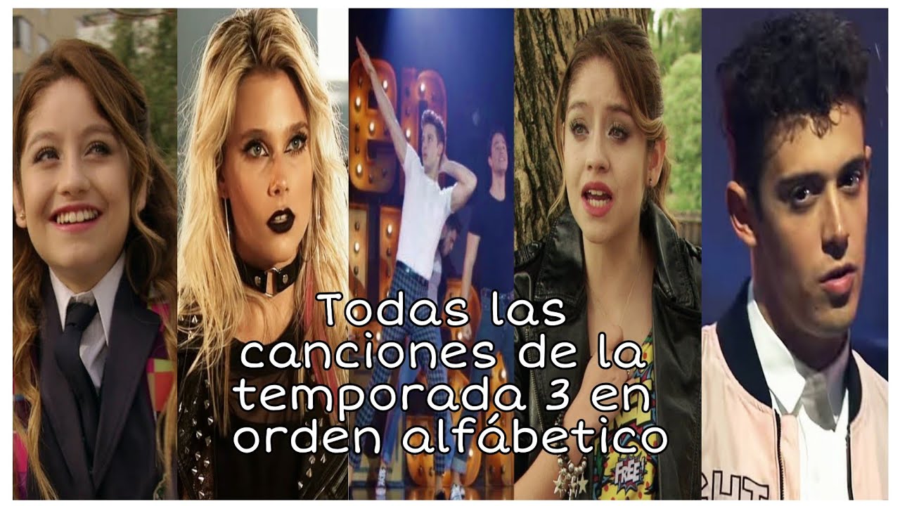 Soy Luna - Las canciones de la temporada 3 en orden alfabético