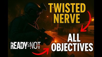All Objective Locations  under 1 minute– Twisted Nerve | Ready or Not Guide