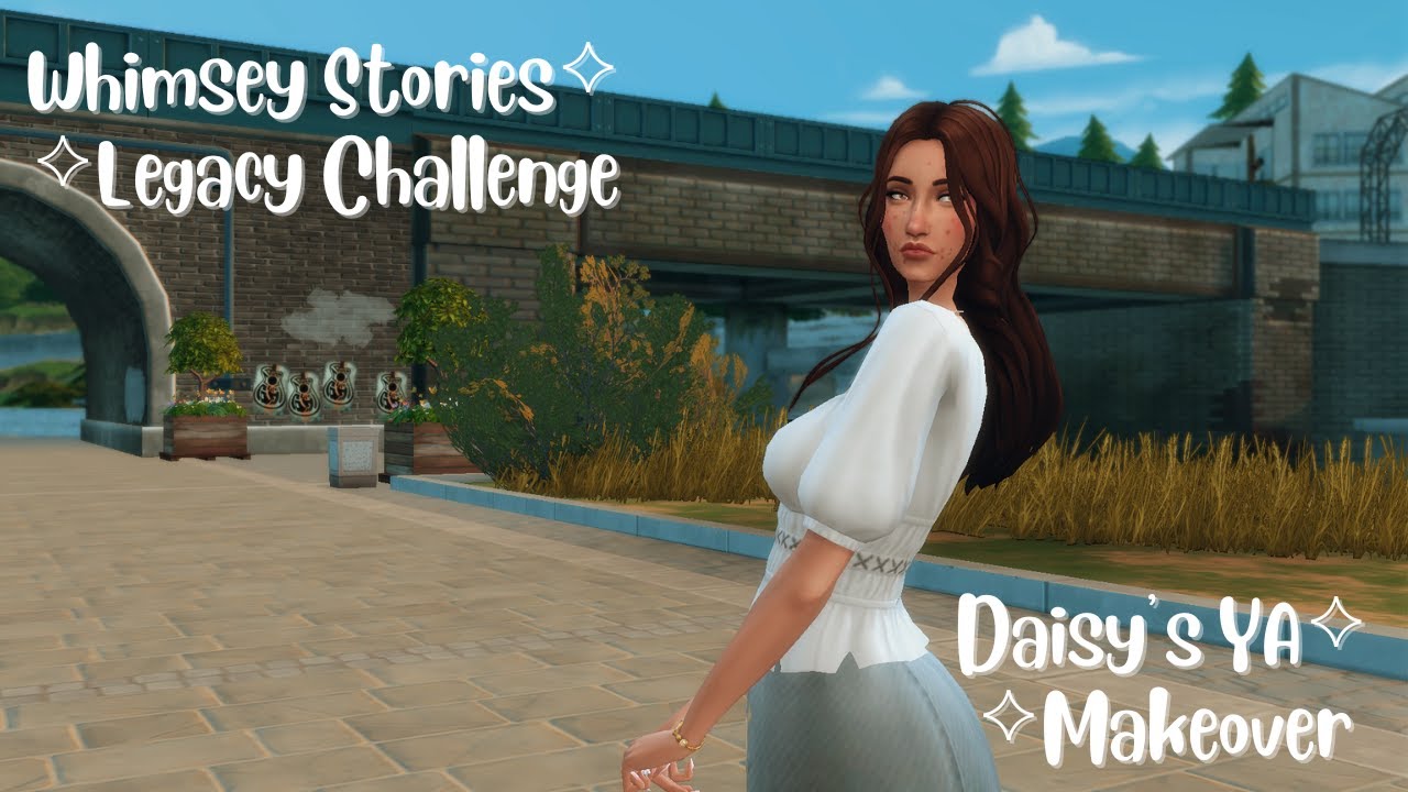 Daisy's Young Adult Makeover//Whimsy Stories Legacy
