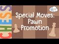 Pawn Promotion in Chess