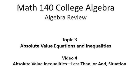 Solving Absolute Value Inequalities Involving the Less Than Symbol