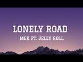 Lonely Road Mgk Ft Jelly Roll Song Lyrics Video 