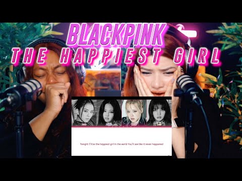 BLACKPINK - The Happiest Girl reaction