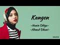 Kangen - Hanin Dhiya X Ahmad Dhani | Lirik Lagu