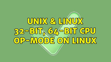 Unix & Linux: 32-bit, 64-bit CPU op-mode on Linux (4 Solutions!!)