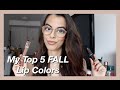 My top 5 FALL lip colors