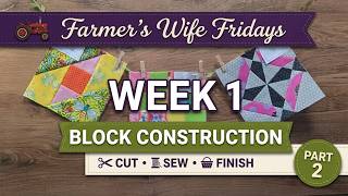 Farmer's Wife Fridays Week 1 | Foundation Paper Piecing & Block Construction (Part 2)