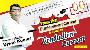 Prove that displacement current is equal to conduction current ? | electromagnetic waves |  physics.