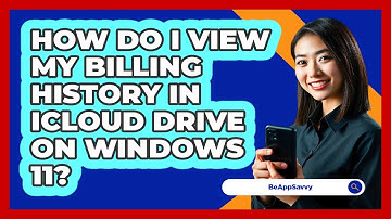 How do I view my billing history in iCloud Drive on Windows 11? - Be App Savvy