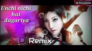unchi nichi hai dagariya, dj remix 🎧