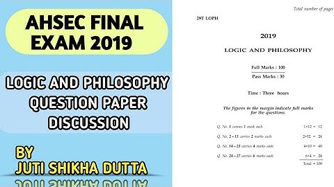 AHSEC Final Exam 2019//Logic And Philosophy Question Paper Discussion// Most Important.
