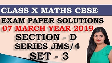 Class 10 CBSE Maths 2019 Section D JMS/4 SET-3 Exam Paper Solution