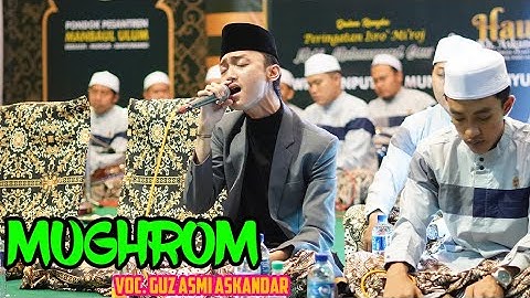 ROBBI KHOLAQ + MUGHROM VOC. GUZ AZMI ASKANDAR SYUBBANUL MUSLIMIN LIVE PP MAMBAUL ULUM MUNCAR
