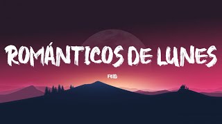 Feid - Románticos De Lunes (Letra/Lyric)