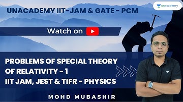Problems of Special Theory of Relativity - 1 | IIT JAM, JEST & TIFR - Physics | Mohd Mubashir