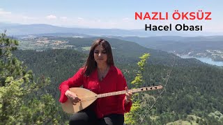 NAZLI ÖKSÜZ - Hacel Obası | Sivas | Akustik Resimi