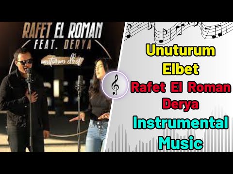 Rafet El Roman feat  Derya - Unuturum Elbet - Instrumental Music