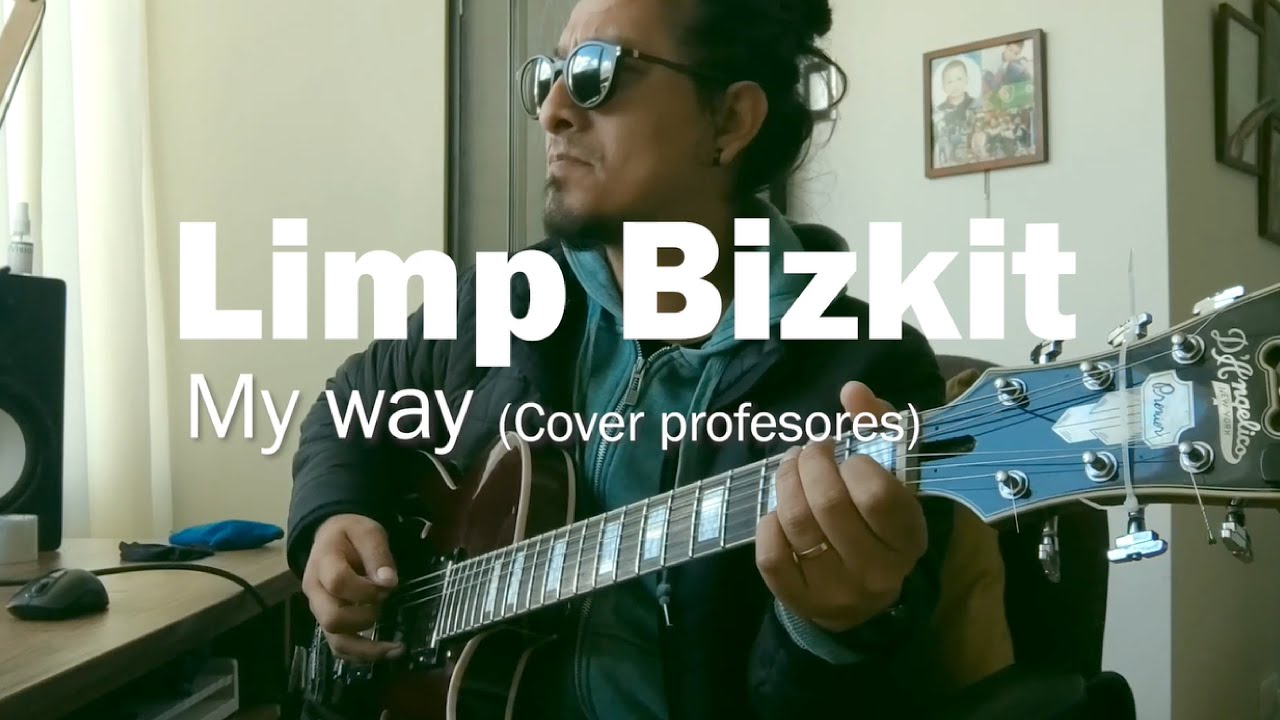 Limp Bizkit My way Cover by Profesores MUSA
