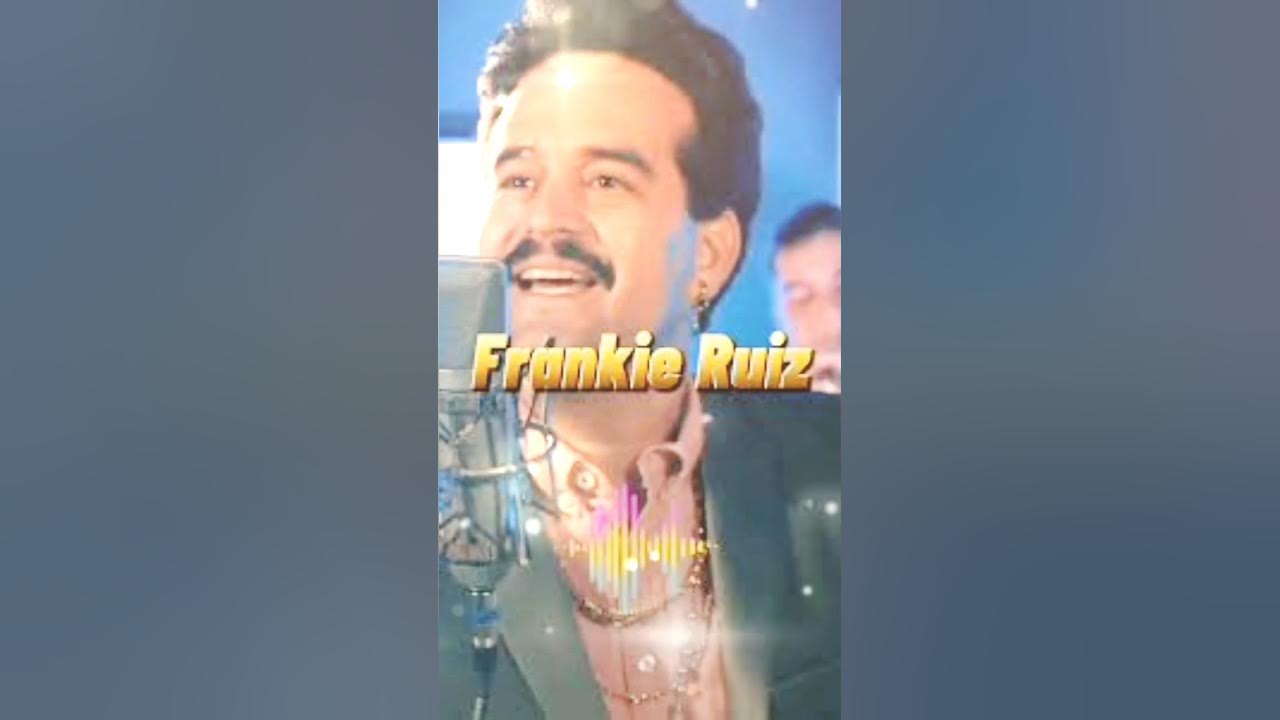 Frankie Ruiz Desnúdate mujer - YouTube