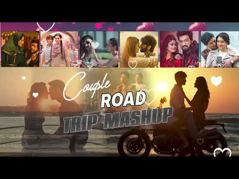 Couple Road Trip Mashup 2024 💕 Nonstop - Jukebox  💕 The Love Mashup 2024 