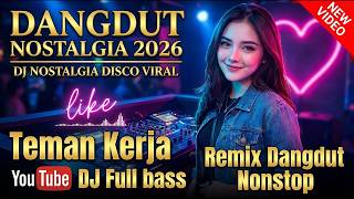 DJ DANGDUT NOSTALGIA 2026: Full Bass Nonstop Paling Hits & Bikin Kangen! | TEAM 22.30