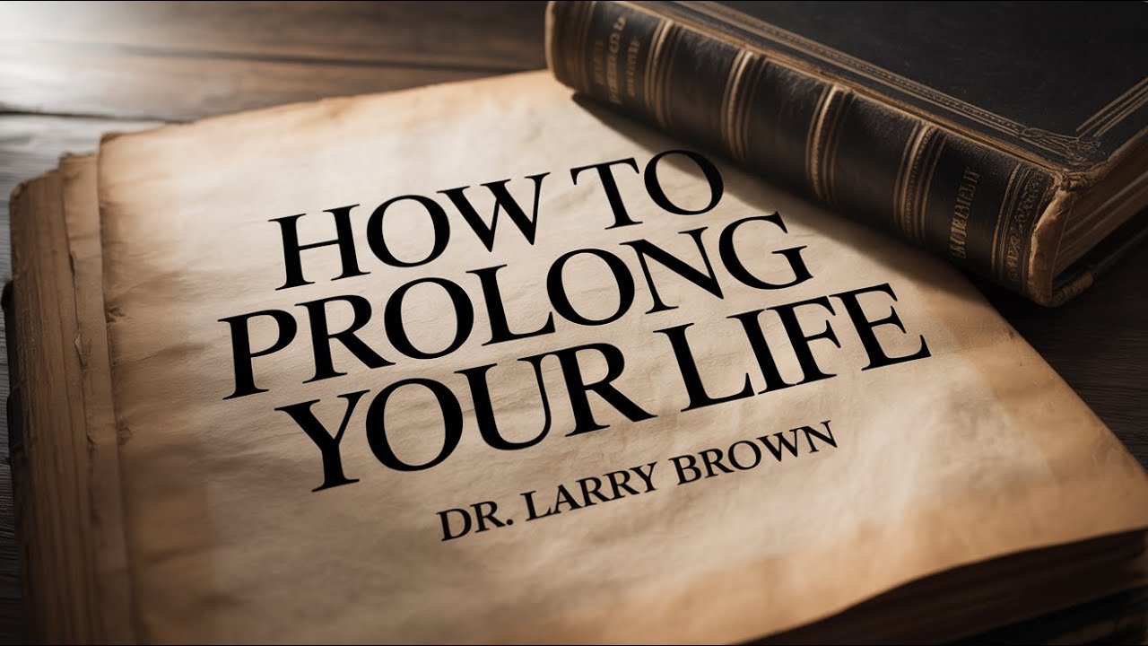 How To Prolong Your Life | Dr. Larry Brown | Sunday AM Service | 10.5. ...