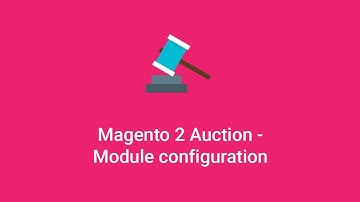 Magento 2 Auction Extension | Backend Configuration