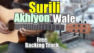 Video thumbnail of "Surili Akhiyon Wale - Most  Easy Acoustic  Guitar Tabs + Free Backing Track"