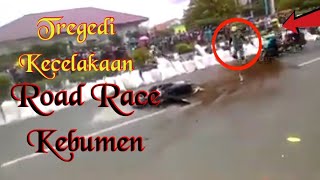 KECELAKAAN MAUT ROAD RACE KEBUMEN 2019 KELAS MP3