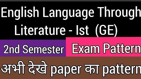 English Language Through Literature - Ist , Exam Pattern.. 2nd semester..