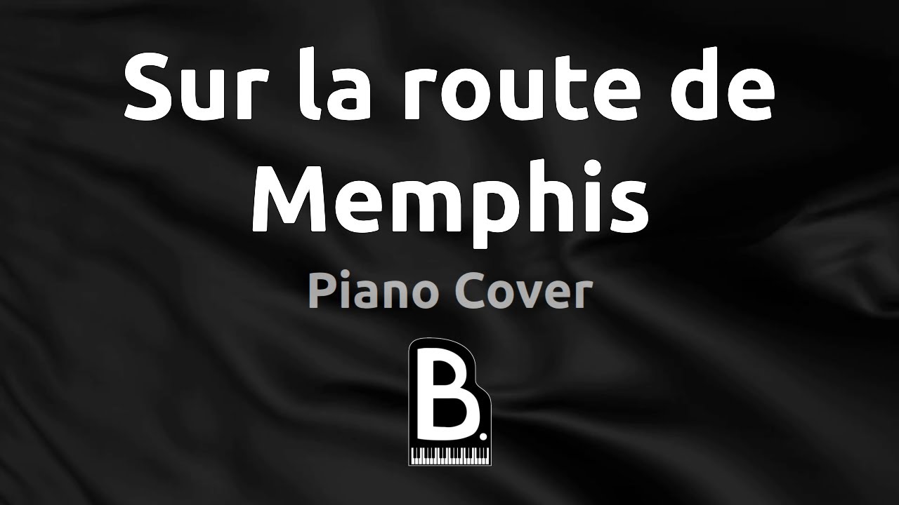 Piano Cover : Sur la route de Memphis (Eddy Mitchell) - YouTube