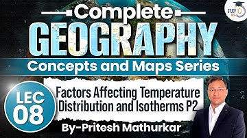 Geography Concepts & Maps Series | Lec 8 - Factors Affecting Temperature Distribution | UPSC GS1