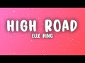 Elle King - High Road (Lyrics)
