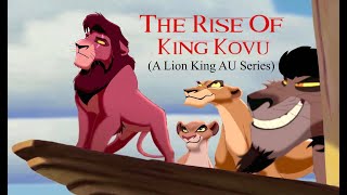 The Rise Of King Kovu (A Lion King AU Series) - Part 3 Trust And Betrayal