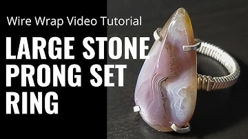 Large Stone Prong Set ring - A Wire Wrap Tutorial