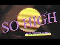 NON GRATA x PL CREW - SO HIGH