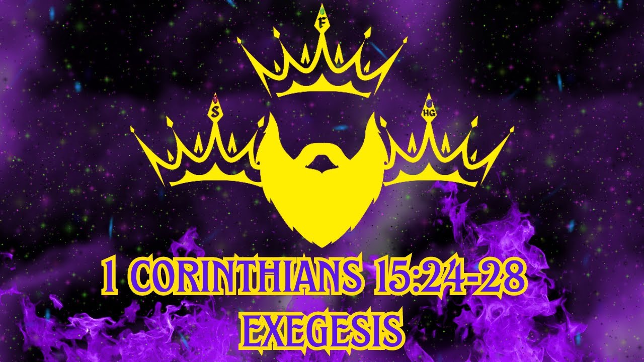 BIBLE STUDY Exegesis Of 1 Corinthians 15 24 28 YouTube bible-study-exegesis-of-1-corinthians-15-24-28-youtube