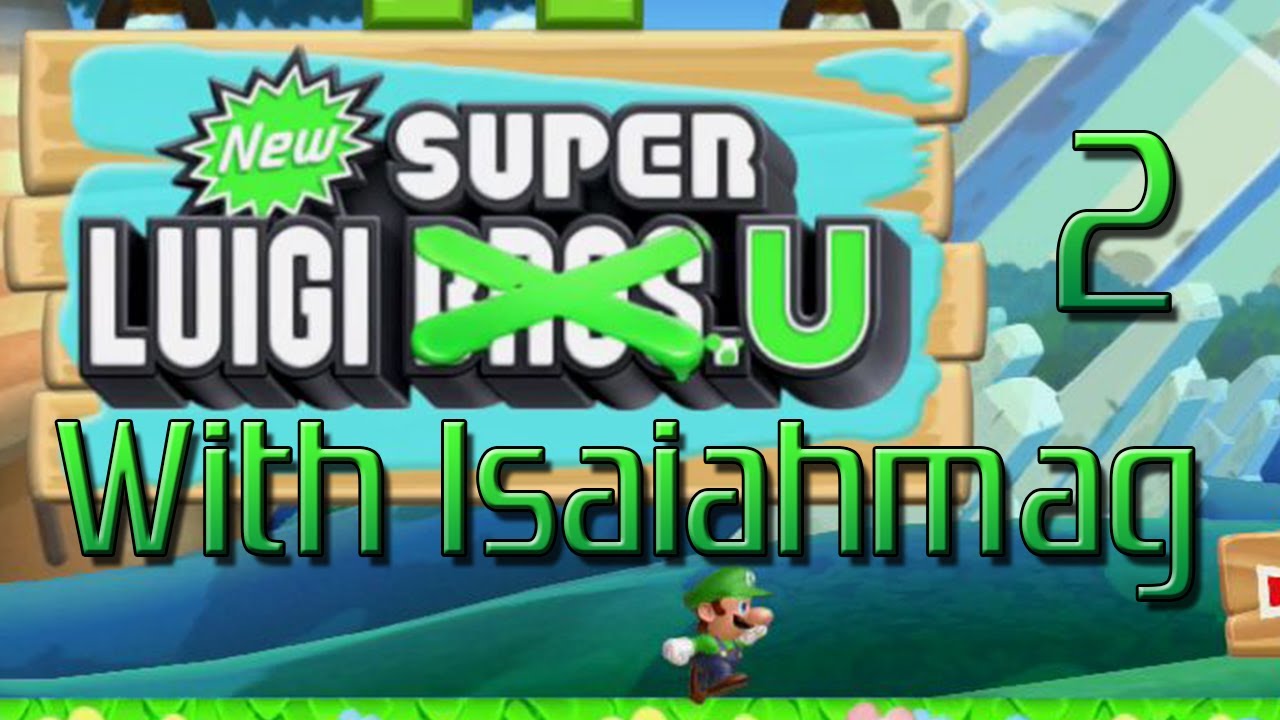 New Super Luigi U - Isaiahmag | Part 2
