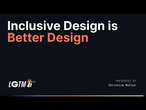 Inclusive Design is Better Design