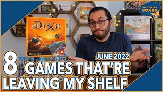 8 More Games LEAVING My Shelf | June 2022 | Why I'm Getting Rid of Them