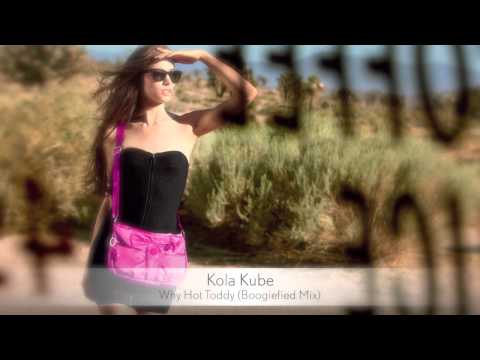 Kola Kube - Why Hot Toddy (Boogiefied Mix) :: Musi...