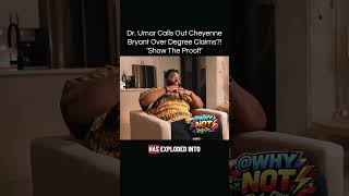 Dr. Umar Calls Out Cheyenne Bryant Over Degree  #drumar #cheyennebryant #fyp #viralvideo #trending