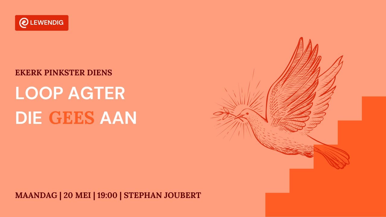 Loop agter die Gees aan [20 Mei 2024]