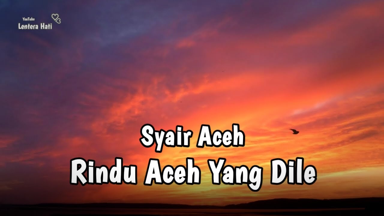 Syair Rindu Syair Aceh || Rindu Aceh yang dile - YouTube