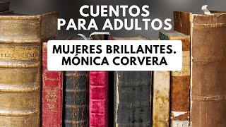 Mujeres Brillantes, Mónica Corvera - Cuentos Para Adultos - Déjatetv